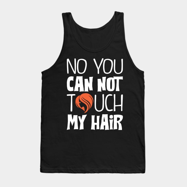 Can't touch the hair Tank Top by KsuAnn